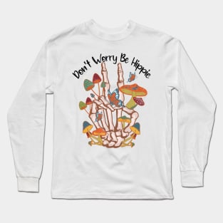 Don't worry be hippie Long Sleeve T-Shirt